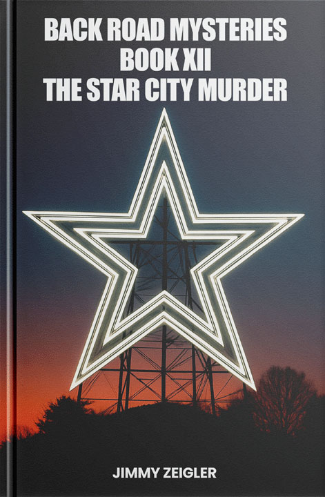Back Road Mysteries Book XII: The Star City Murder